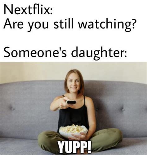 Share Netflix with someone who doesnt live with you People who are not in your household will need to sign up for their own account to watch; or in many countries you can buy an extra member slot to add an extra member to your account. . Netflix are you still watching someones daughter